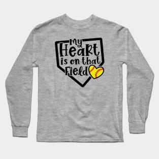 My Heart Is On That Field Softball Mom Long Sleeve T-Shirt